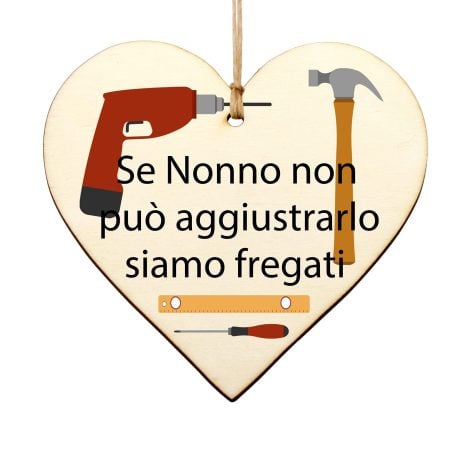 Targa in Legno Cuore “Nonno, se non puoi ripararlo, siamo in difficoltà” – Regalo per Nonno.